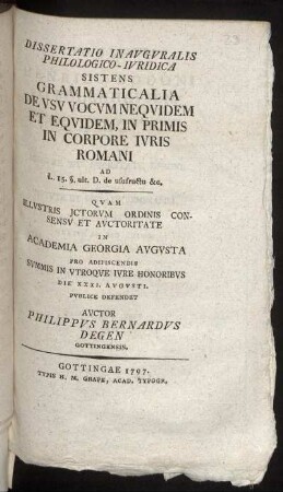 Dissertatio Inauguralis Philologico-Iuridica Sistens Grammaticalia De Usu Vocum Nequidem Et Equidem, In Primis In Corpore Iuris Romani Ad L. 15. § ult. D. de usufructu &c. : Die XXXI. Augusti
