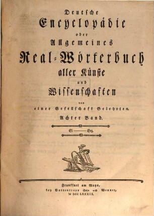 Deutsche Encyclopädie oder Allgemeines Real-Wörterbuch aller Künste und Wissenschaften. 8, Ei - Erz