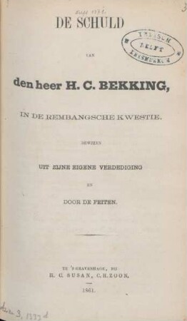 De schuld van den Heer H. C. Bekking in de Rembangsche kwestie, bewezen uit zijne eigene verdediging en door de feiten