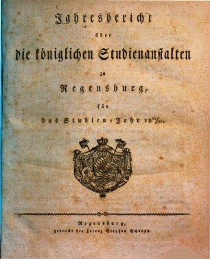 Jahresbericht über die Gesammte Königliche Studienanstalt in Regensburg. 1820/21