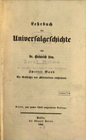 Lehrbuch der Universalgeschichte : zum Gebrauche in höheren Unterrichtsanstalten, 2. Die Geschichte des Mittelalters enthaltend