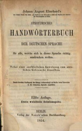 Johann August Eberhard's ... synonymisches Handwörterbuch der deutschen Sprache : für alle, welche sich in dieser Sprache richtig ausdrucken wollen ; nebst einer ausführlichen Anweisung zum nützlichen Gebrauche desselben