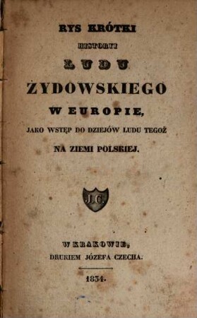 Rys krótki historyi ludu żydowskiego w Europie, jako wstęp do dziejów ludu tegoź na ziemi polskiej