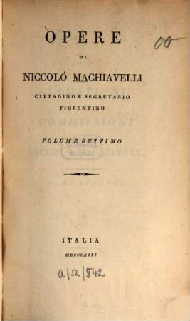 Opere di Niccolò Machiavelli, cittadino e segretario fiorentino, 7. [Legazioni e commissioni, tomo secondo]