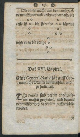 Das XVI. Capitel. Eine General-Nativität auff Geomantische Manier auffzurichten/ und zu Judiciren