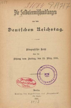Die Soldatenmißhandlungen vor dem Deutschen Reichstag : stenographischer Bericht über die Sitzung vom Freitag, den 13. März 1891