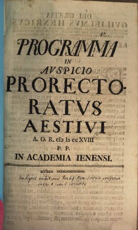 Programma In Avspicio Prorectoratvs Aestivi A.O.R. MDCCXVIII P.P. In Academia Ienensi