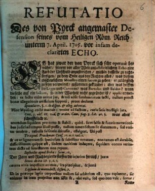 Refutatio Des von Pyrck angemaster Defension seines vom Heiligen Röm. Reich unterm 7. April 1705. vor infam declarirten Echo