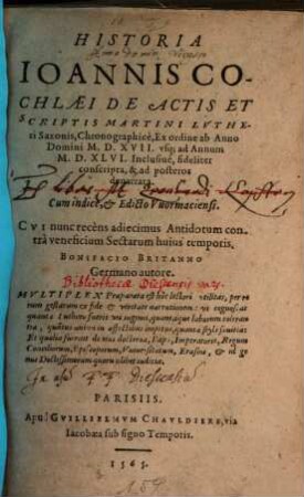 Historia Joannis Cochlaei de actis et Scriptis M. Lutheri