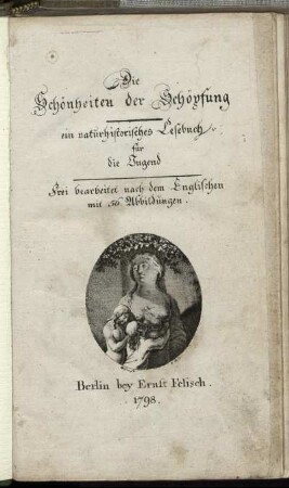 Die Schönheiten der Schöpfung : ein naturhistorisches Lesebuch für die Jugend