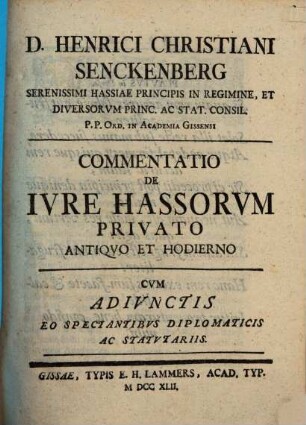 Commentatio de iure Hassorum privato antiquo et hodierno : cum adiunctis eo spectantibus diplomaticis ac statutariis