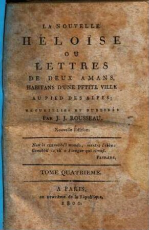 La nouvelle Heloïse : ou lettres de deux amans, habitans d'une petite ville au pied des Alpes, 4