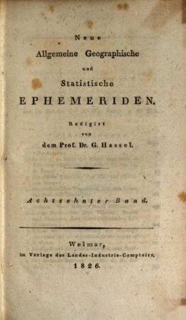 Neue allgemeine geographische und statistische Ephemeriden. 18. 1826
