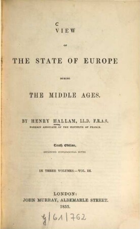 View of the state of Europe during the middle ages : In 3 vol., 3