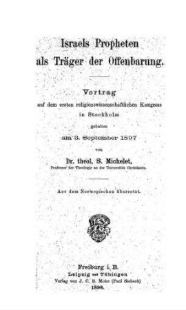 Israels Propheten als Träger der Offenbarung : Vortrag ... / von S. Michelet. Aus d. Norweg. übers.