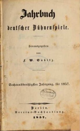 Jahrbuch deutscher Bühnenspiele. 36, 36. 1857