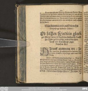 Nun kommen wir auff die rechte Heuptfrage in dieser sachen: Ob solchen Kindlein gleubiger Eltern/ wenn sie bey Leben bleiben/ die Tauffe zur Widergeburt nötig/ vnd ob bey ihrer Tauff der Exorcismus zugebrauchen sey?