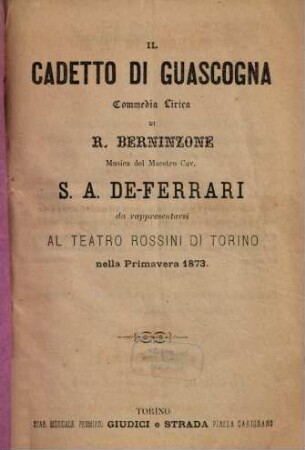 Il cadetto di Guascogna : commedia lirica ; da rappresentarsi al Teatro Rossini di Torino nella primavera 1873