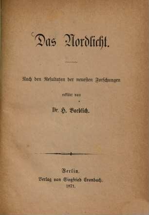 Das Nordlicht : nach den Resultaten der neuesten Forschungen