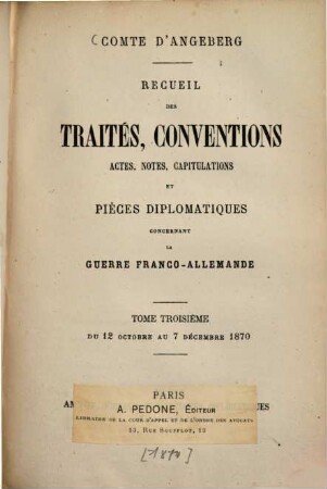 Recueil des traités, conventions, actes, notes, capitulations et pièces diplomatiques concernant la guerre franco-allemande : Comte d'Augeberg, 3