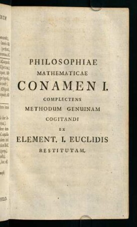 61-182, Philosophiae Mathematicae Conamen I. Complectens Methodum Genuinam Cogitandi Ex Elementi I. Euclidis Restitutam.