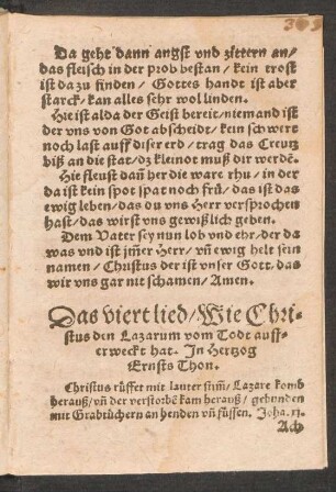 Das viert lied/ Wie Chri-||stus den Lazarum vom Todt auff-||erweckt hat. Jn Hertzog || Ernsts Thon