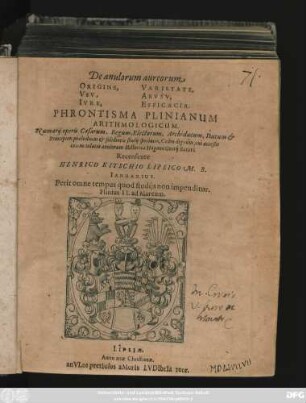 De anulorum aureorum Origine, Varietate, Usu, Abusu, Iure, Efficacia. Phrontisma Plinianum Arithmologicum. Numarii operis Caesarum, Regum ... studii specimen, Cedro dignum