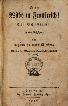 Der Wilde in Frankreich! : Ein Schauspiel in vier Aufzügen
