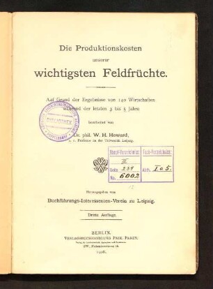 Die Produktionskosten unserer wichtigsten Feldfrüchte : auf Grund d. Ergebn. von 140 Wirtschaften während d. letzten 3 - 5 Jahre