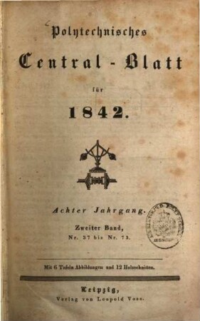 Polytechnisches Centralblatt. 1842, 2 = Jg.8, Nr. 37/73