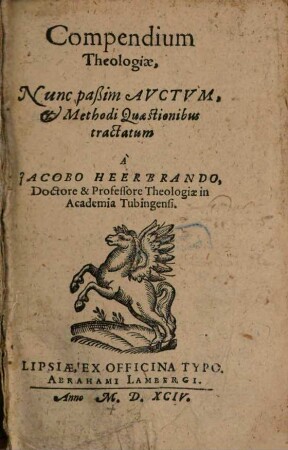 Compendium theologiae : Nunc paßim Auctum, & Methodi Quaestionibus tractatum