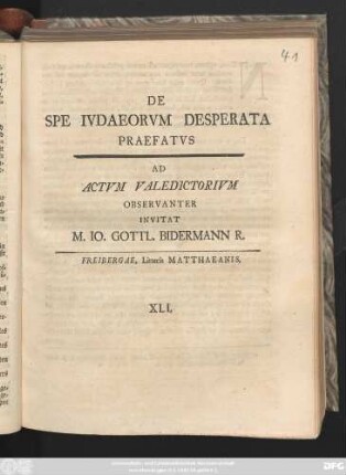 De Spe Ivdaeorvm Desperata Praefatvs Ad Actvm Valedictorivm Observanter Invitat M. Io. Gottl. Bidermann R.