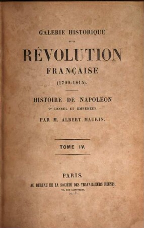 Galerie historique de la révolution française. 4, 1799 à 1815 : Histoire de Napoleon