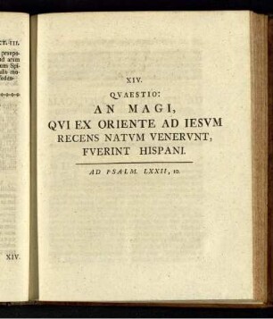 XIV. Quaestio: An Magi, Qui Ex Oriente Ad Jesum Recens Natum Venerunt, Fuerint Hispani : Ad Psalm. LXXII, 10.