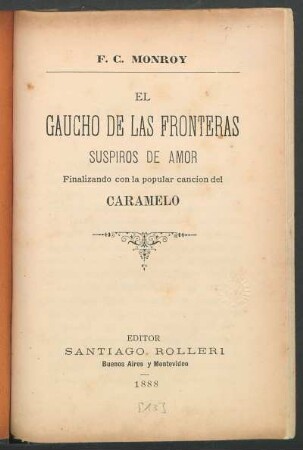 El gaucho de las fronteras : suspiros de amor ; finalizando con la popular canción del Caramelo