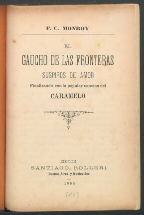 El gaucho de las fronteras : suspiros de amor ; finalizando con la popular canción del Caramelo