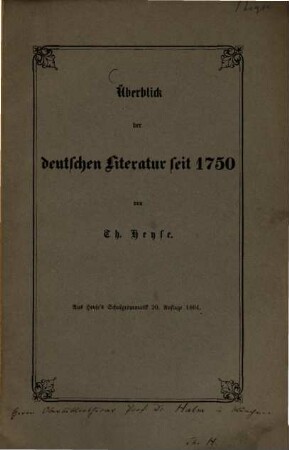 Überblick der deutschen Literatur seit 1750 : aus Heyses Schulgrammatik 20. Auflage 1864