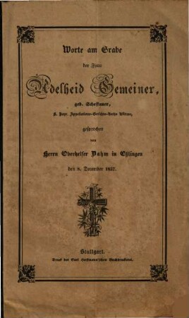 Worte am Grabe der Frau Adelheid Gemeiner, geb. Scheffauer, K. Bayr. Appellations-Gerichts-Raths Wittwe