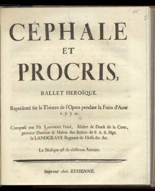 Cephale et Procris, ballet heroi͏̈que : représenté sur le Théatre de l'Opera, pendant la foire d'aout 1770