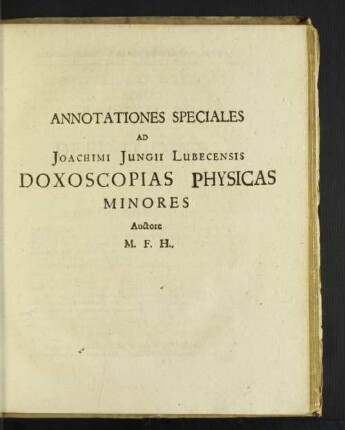 Annotationes Speciales Ad Joachimi Jungii Lubecensis Doxoscopias Physicas Minores ...