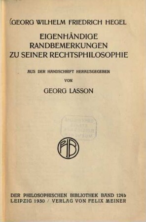 Eigenhändige Randbemerkungen zu seiner Rechtsphilosophie : [Anhang zu den "Grundlinien der Philosophie des Rechts"]