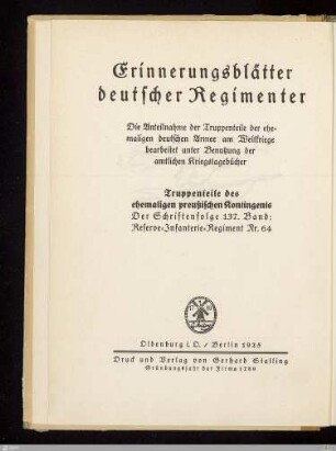 Das Garde-Reserve-Infanterie-Regiment Nr. 64 im Weltkriege : (aufgestellt vom 2. Garde-Regiment z. F.); nach amtlichen Unterlagen und Berichten der Mitkämpfer bearbeitet