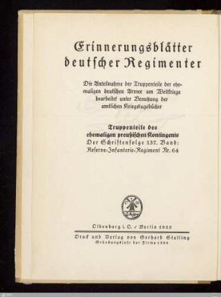 Das Garde-Reserve-Infanterie-Regiment Nr. 64 im Weltkriege : (aufgestellt vom 2. Garde-Regiment z. F.); nach amtlichen Unterlagen und Berichten der Mitkämpfer bearbeitet