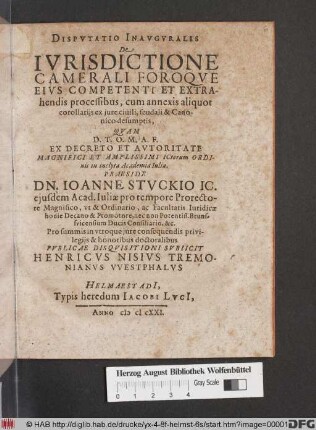Disputatio Inauguralis De Iurisdictione Camerali Foroque Eius Competenti Et Extrahendis processibus : cum annexis aliquot corollariis ex iure ciuili, feudali & Canonico desumptis