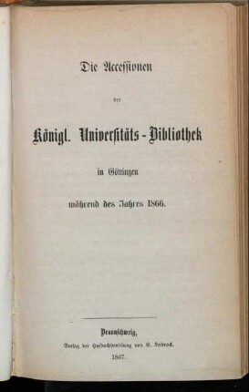 1866: Die Accessionen der Königlichen Universitäts-Bibliothek in Göttingen