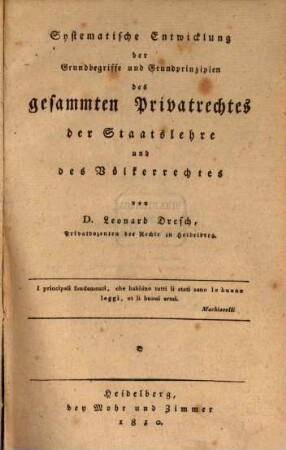 Systematische Entwicklung der Grundbegriffe und Grundprinzipien des gesammten Privatrechtes der Staatslehre und des Völkerrechtes