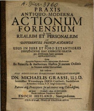 Praxis antiquo-moderna actionum forensium : in specie realium et personalium in differentiis principalioribus ...