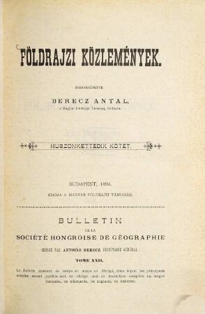 Földrajzi közlemények : a Magyar Földrajzi Társaság tudományos folyóirata = Geografičeskie soobščenija = Geographische Mitteilungen. 22. 1894
