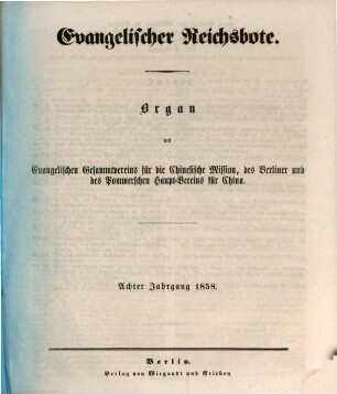 Evangelischer Reichsbote : Organ d. Evangelischen Gesammtvereins für die Chinesische Mission, d. Berliner u. d. Pommerschen Hauptvereins für China. 8. 1858