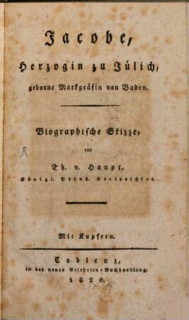 Jacobe, Herzogin zu Jülig, geborne Markgräfin von Baden : Biographische Skizze